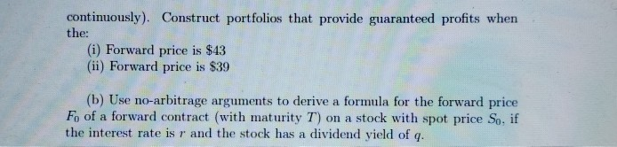 on an asset that has price $40, and assume interest rates are