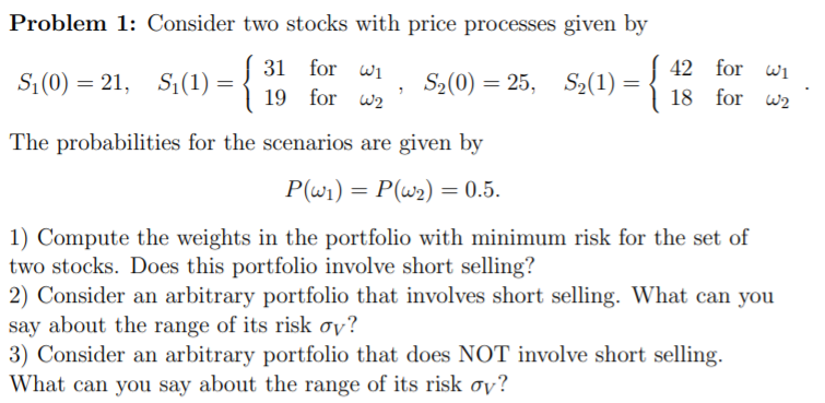 Problem 1: Consider two stocks with price processes given by S10