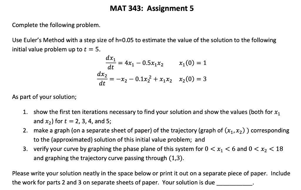 MAT 343: Assignment 5 Complete the following problem. Use Euler's Method