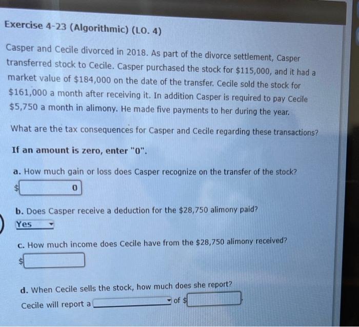  Exercise 4-23 (Algorithmic) (LO.4) Casper and Cecile divorced in 2018. As