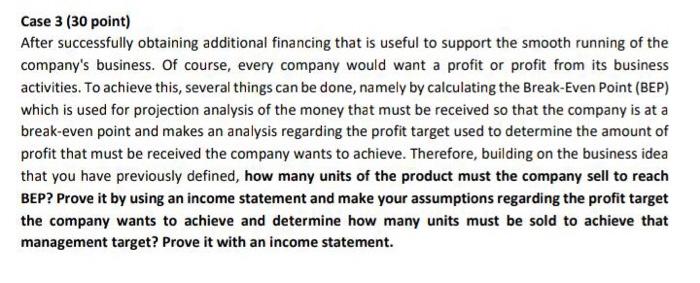  Case 3 (30 point) After successfully obtaining additional financing that is