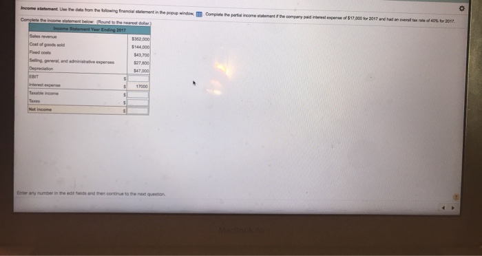 the popup Window, Complete the partial income statement the company paid interest