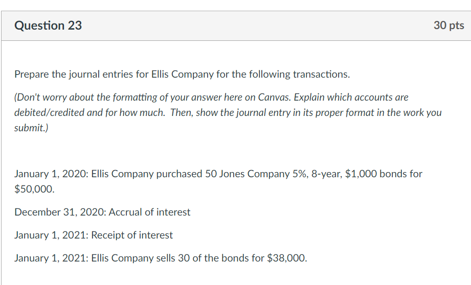  PLEASE SHOW YOUR WORK! Question 23 30 pts Prepare the journal