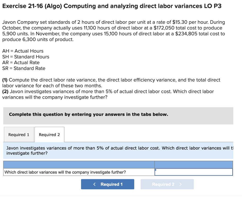 Exercise 21-16 (Algo) Computing and analyzing direct labor variances LO P3 Javon