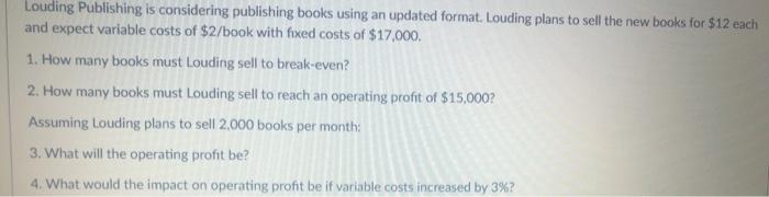  Louding Publishing is considering publishing books using an updated format. Louding