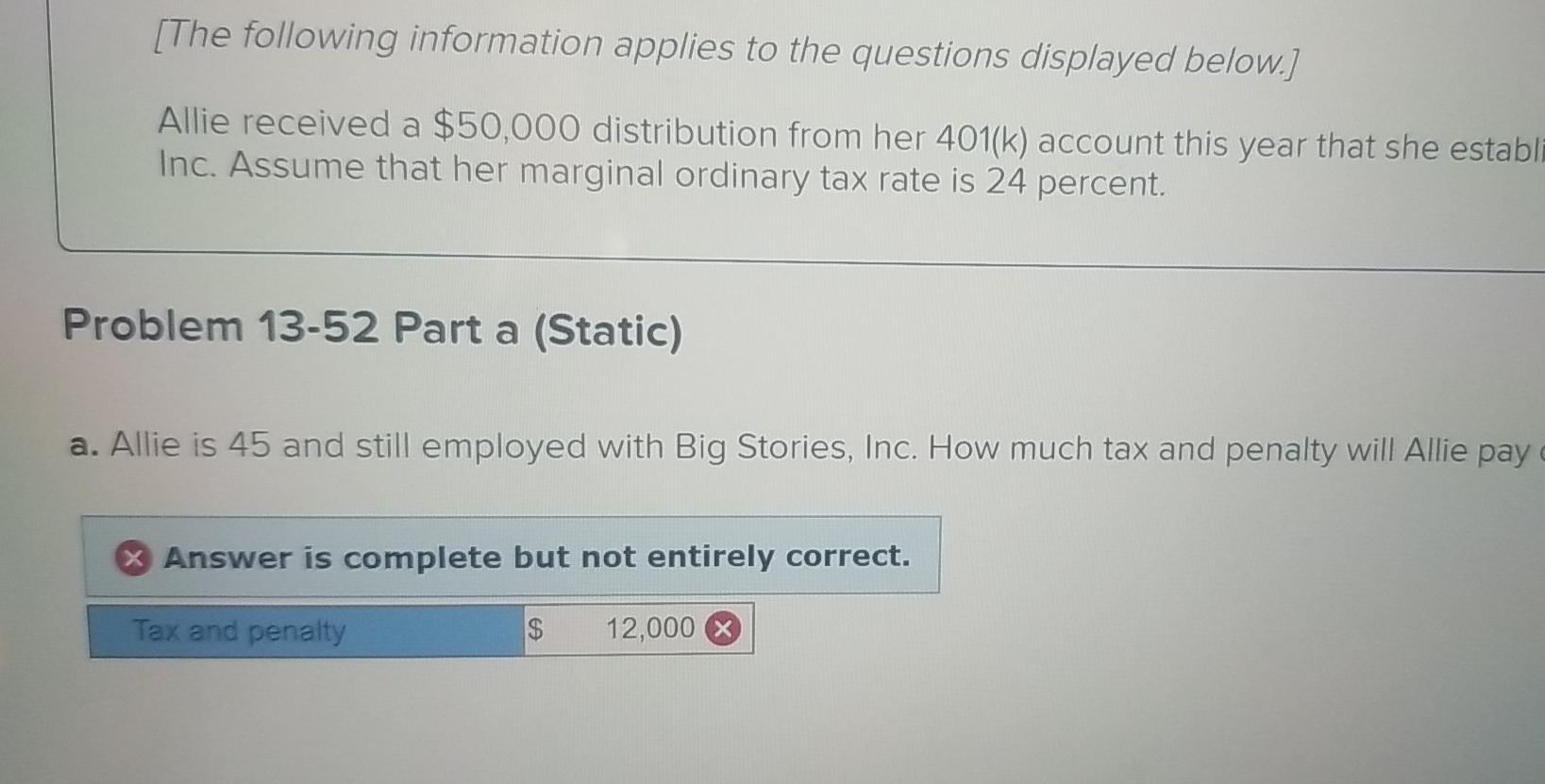 the questions displayed below.] Allie received a $50,000 distribution from her 401(k)