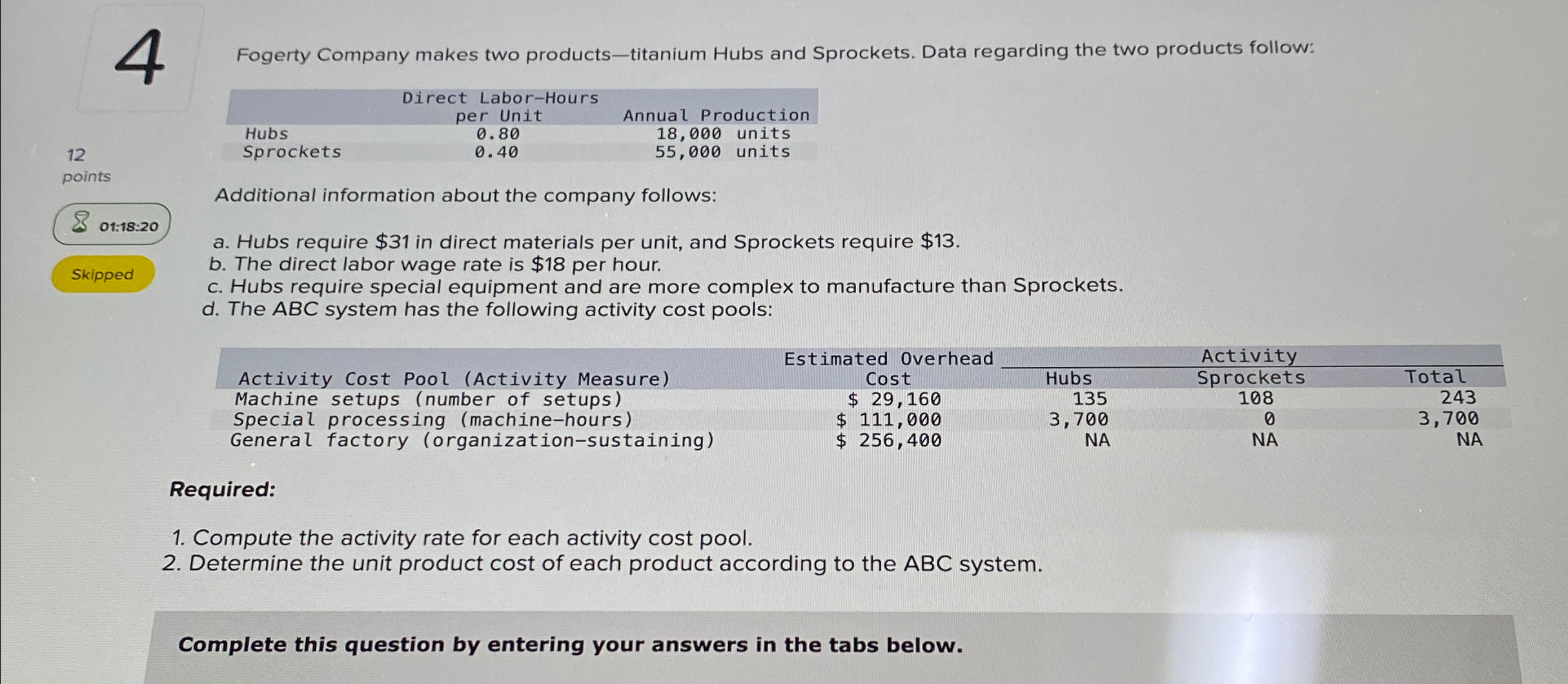  4 12 points 01:18:20 01:18:20 01:18:20 Fogerty Company makes two products-titanium