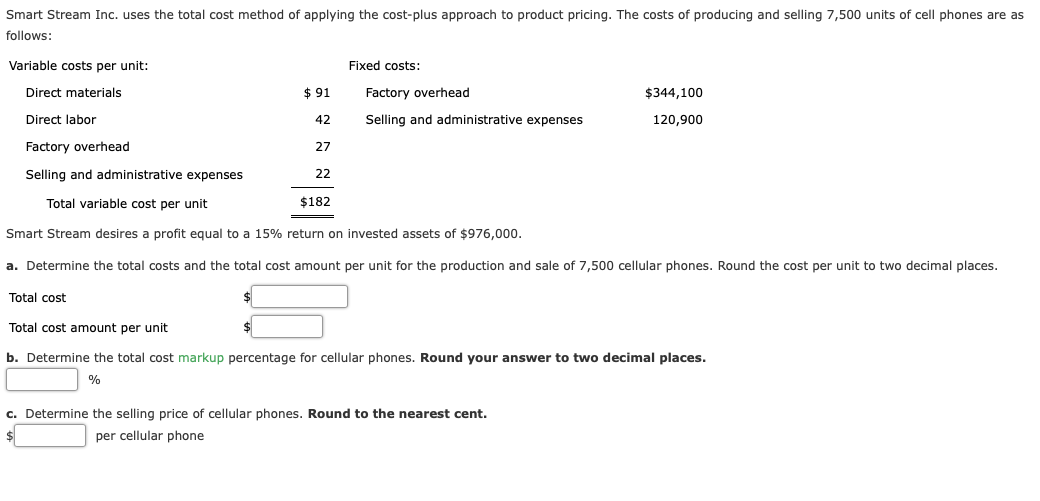 Smart Stream Inc. uses the total cost method of applying the
