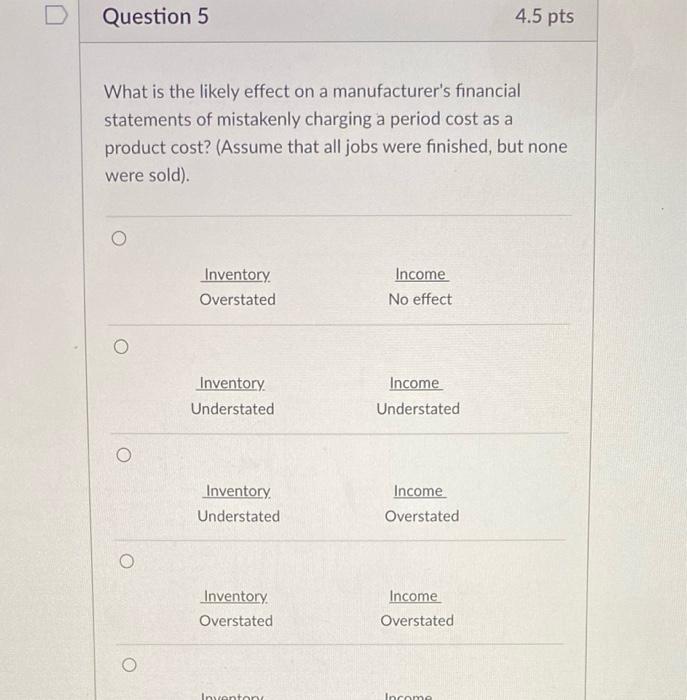  Question 5 4.5 pts What is the likely effect on a
