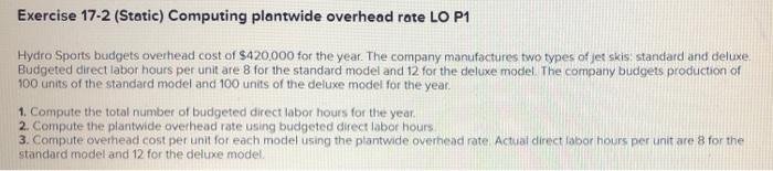  Exercise 17-2 (Static) Computing plantwide overhead rate LO P1 Hydro Sports