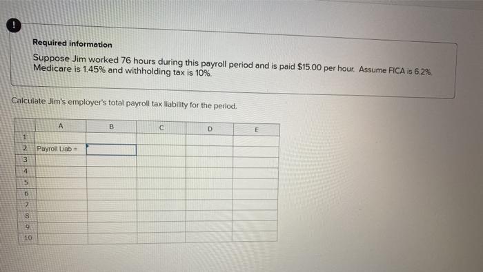 is 1.45% and withholding tax is 10% 3 Calculate Jim's net paycheck