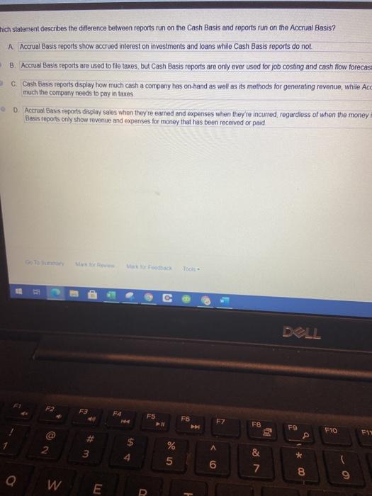  hich statement describes the difference between reports run on the Cash