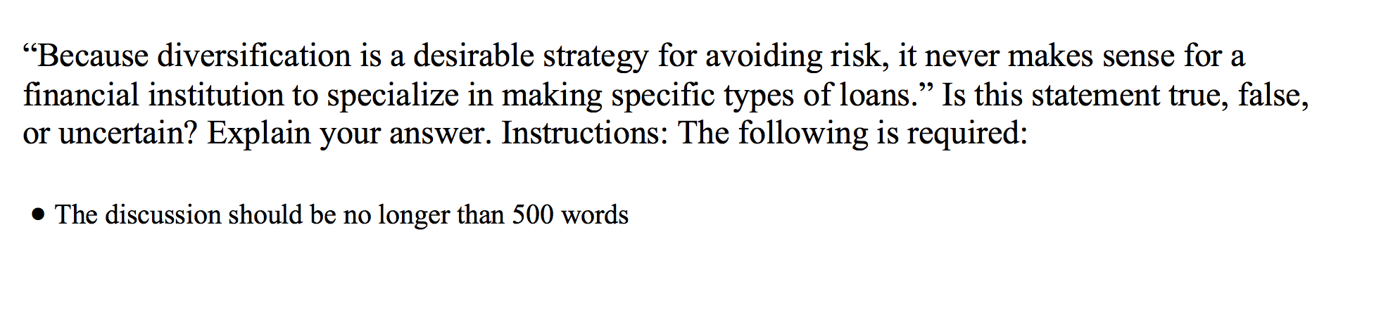  Because diversification is a desirable strategy for avoiding risk, it never