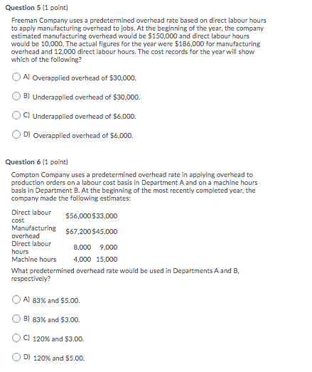  Question 5 (1 point) Freeman Company uses a predetermined overhead rate