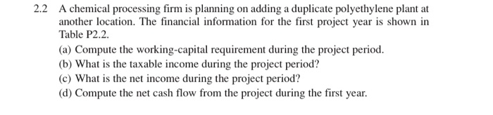  2.2 A chemical processing firm is planning on adding a duplicate