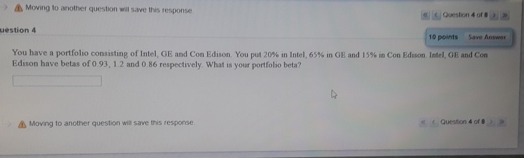 Moving to another question will save this response Question 4 of