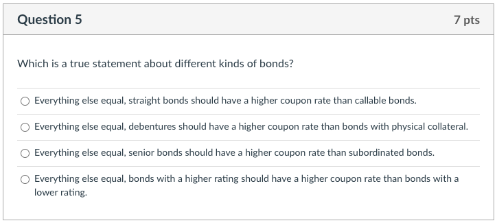  Question 5 7 pts Which is a true statement about different