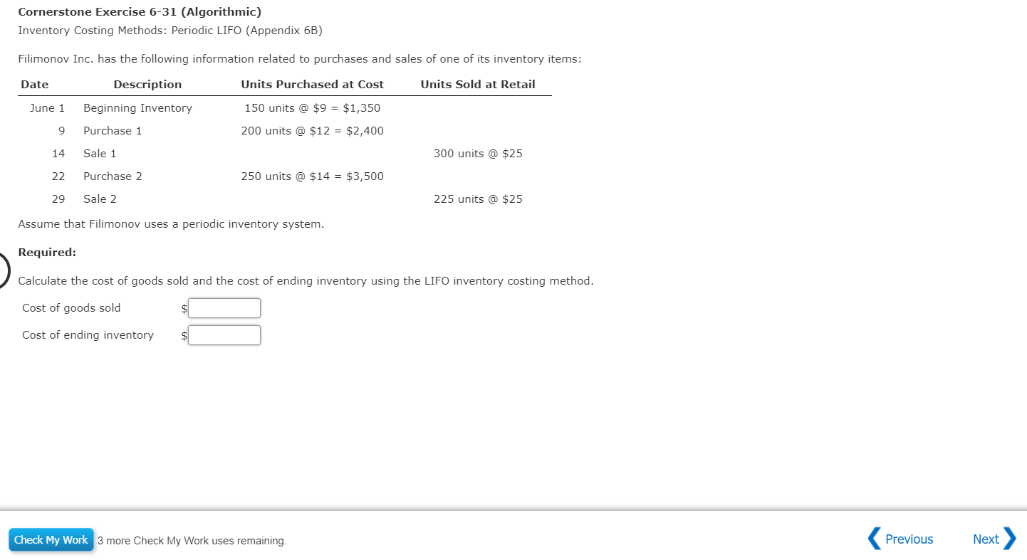 Cornerstone Exercise 6-31 (Algorithmic) Inventory Costing Methods: Periodic LIFO (Appendix 6B)