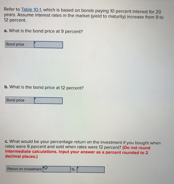  Refer to Table 10-1, which is based on bonds paying 10