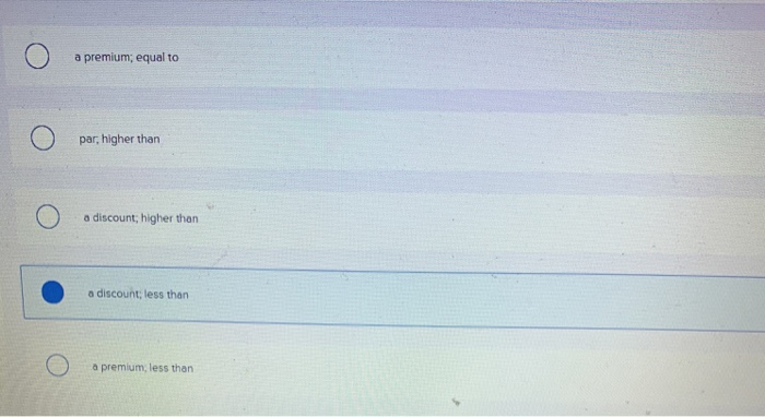 rate is the yield to maturity. Multiple Choice a premium, equal to