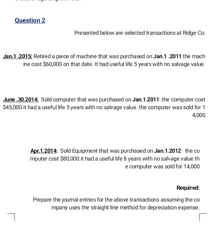  Question 2 Presented below are selected transactions at Ridge Co: Jan.1.2015: