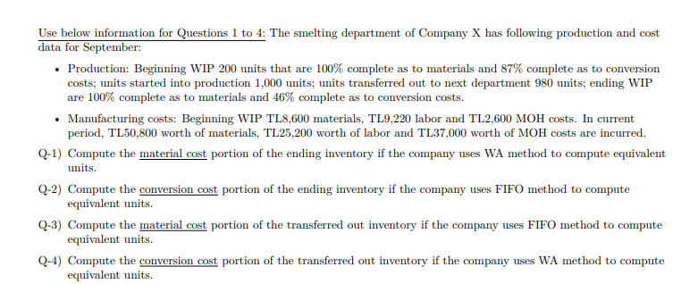  Use below information for Questions 1 to 4: The smelting department