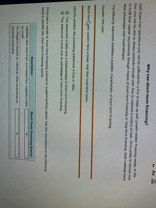  Aa Aa Why use short-term financing? Cash flows from operations may