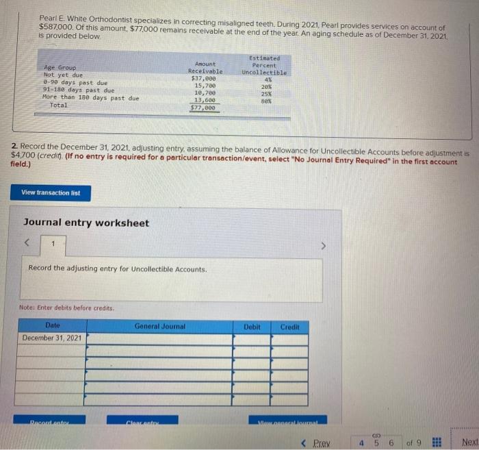 Pearl E. White Orthodontist specializes in correcting misaligned teeth. During 2021,