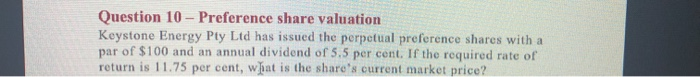  Question 10 - Preference share valuation Keystone Energy Pty Ltd has