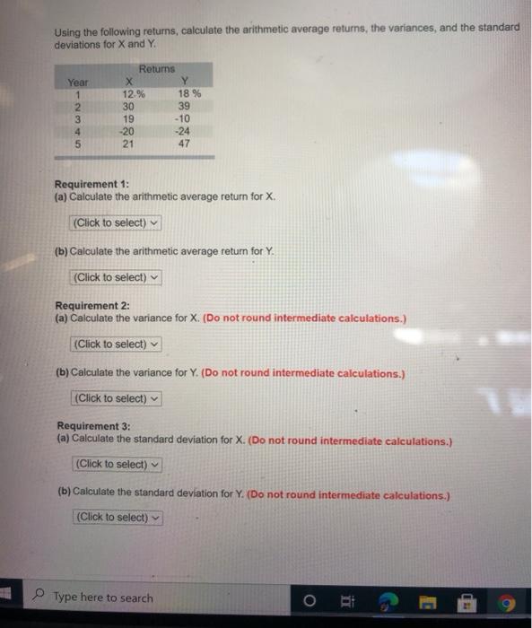  Using the following returns, calculate the arithmetic average returns, the variances,