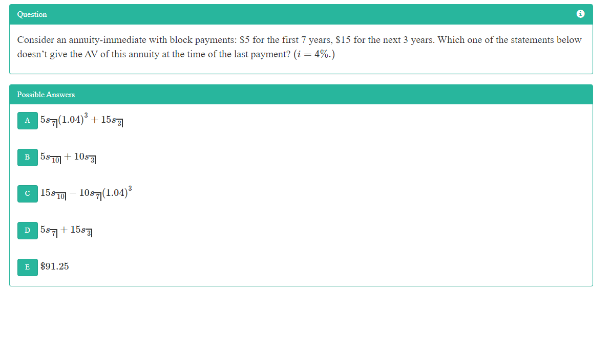  Question Consider an annuity-immediate with block payments: $5 for the first