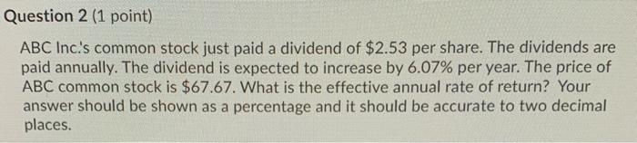 need help on this question. Question 2 (1 point) ABC Inc.'s common