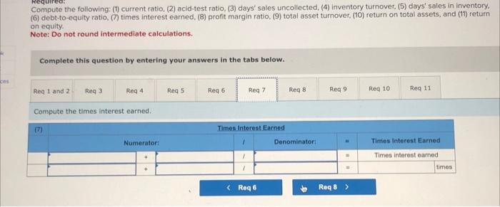 ratio, (7) times interest earned, (8) profit margin ratio, (9) total asset
