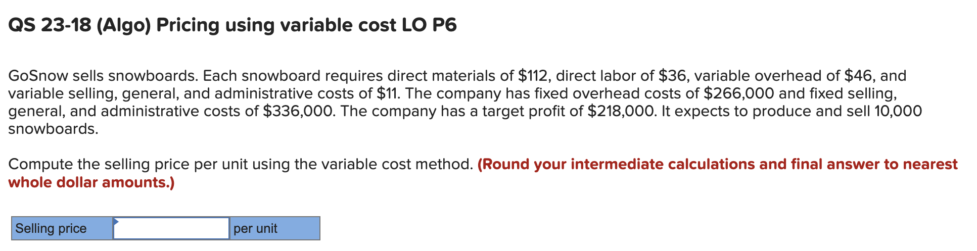  QS 23-18(Algo) Pricing using variable cost LO P6 GoSnow sells snowboards.