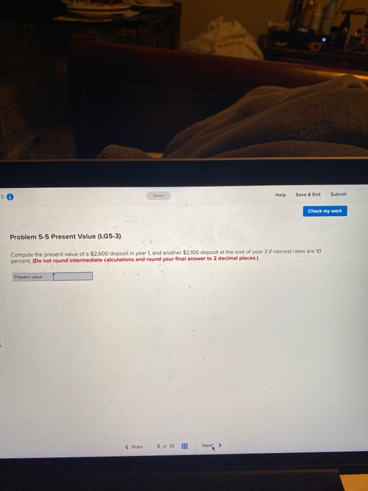  50 Help Save & Submit Check my work Problem 5-5 Present