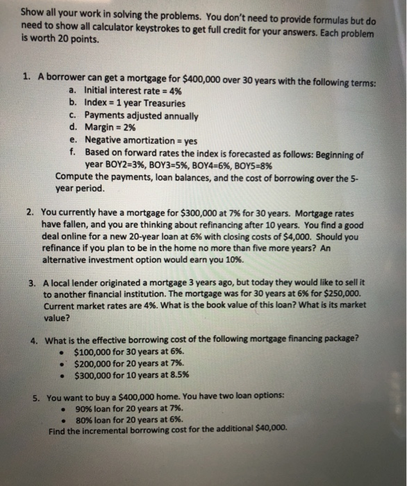  Show all your work in solving the problems. You don't need