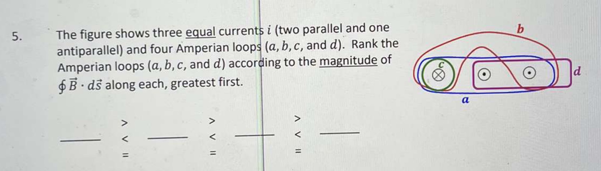  5. The figure shows three equal currents i (two parallel and