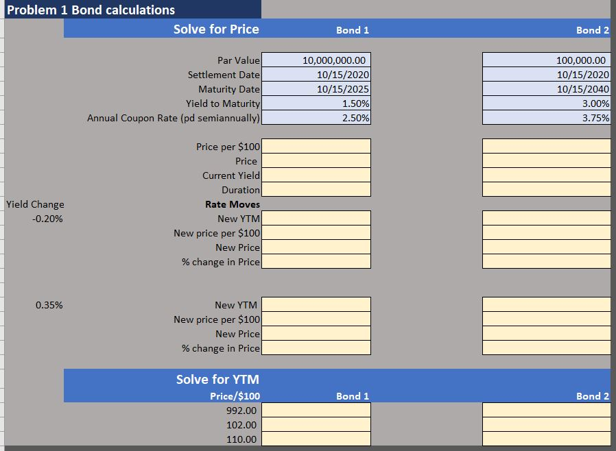  Problem 1 Bond calculations Solve for Price Bond 1 Bond 2