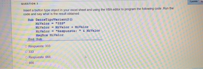  QUESTION 3 2 points Insert a button type object in your