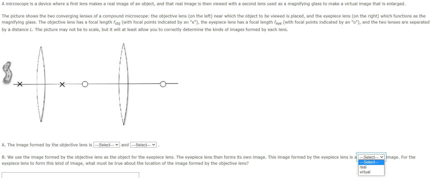1. A microscope is a device where a first lens makes a