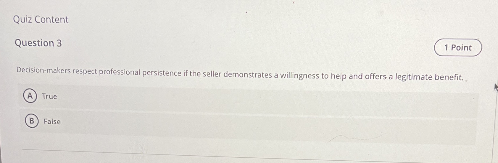 Quiz Content Question 3 1 Point Decision-makers respect professional persistence if