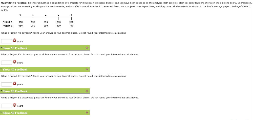  Quantitative Problem: Bellinger Industries is considering two projects for inclusion in