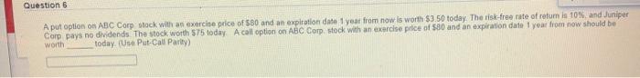  Question 6 A put option on ABC Corp stock with an