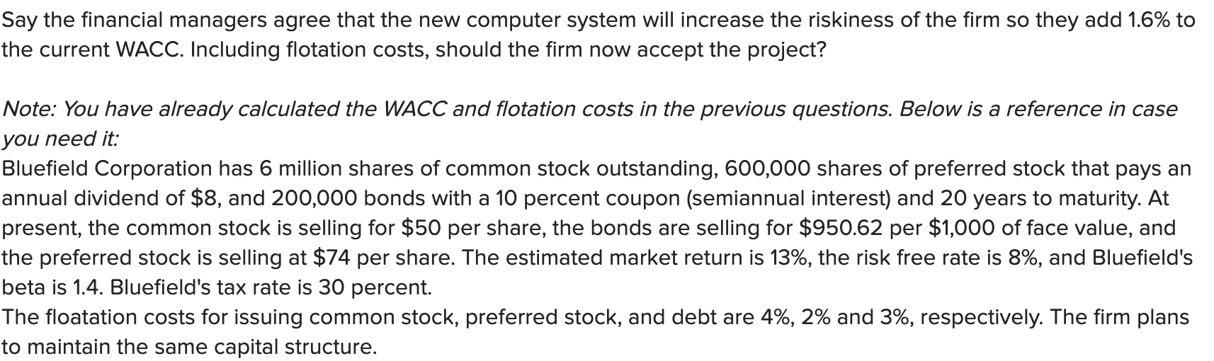  Say the financial managers agree that the new computer system will