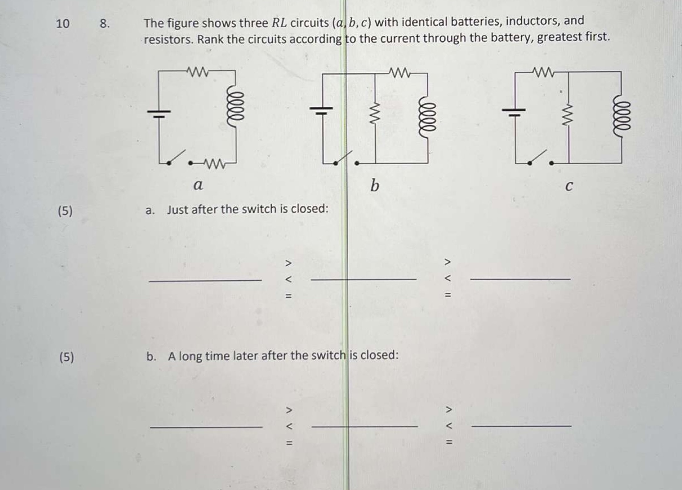  10 8. The figure shows three RL circuits (a, b, c)