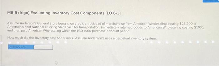  M6-5 (Algo) Evaluating Inventory Cost Components (LO 6-3] Assume Anderson's General
