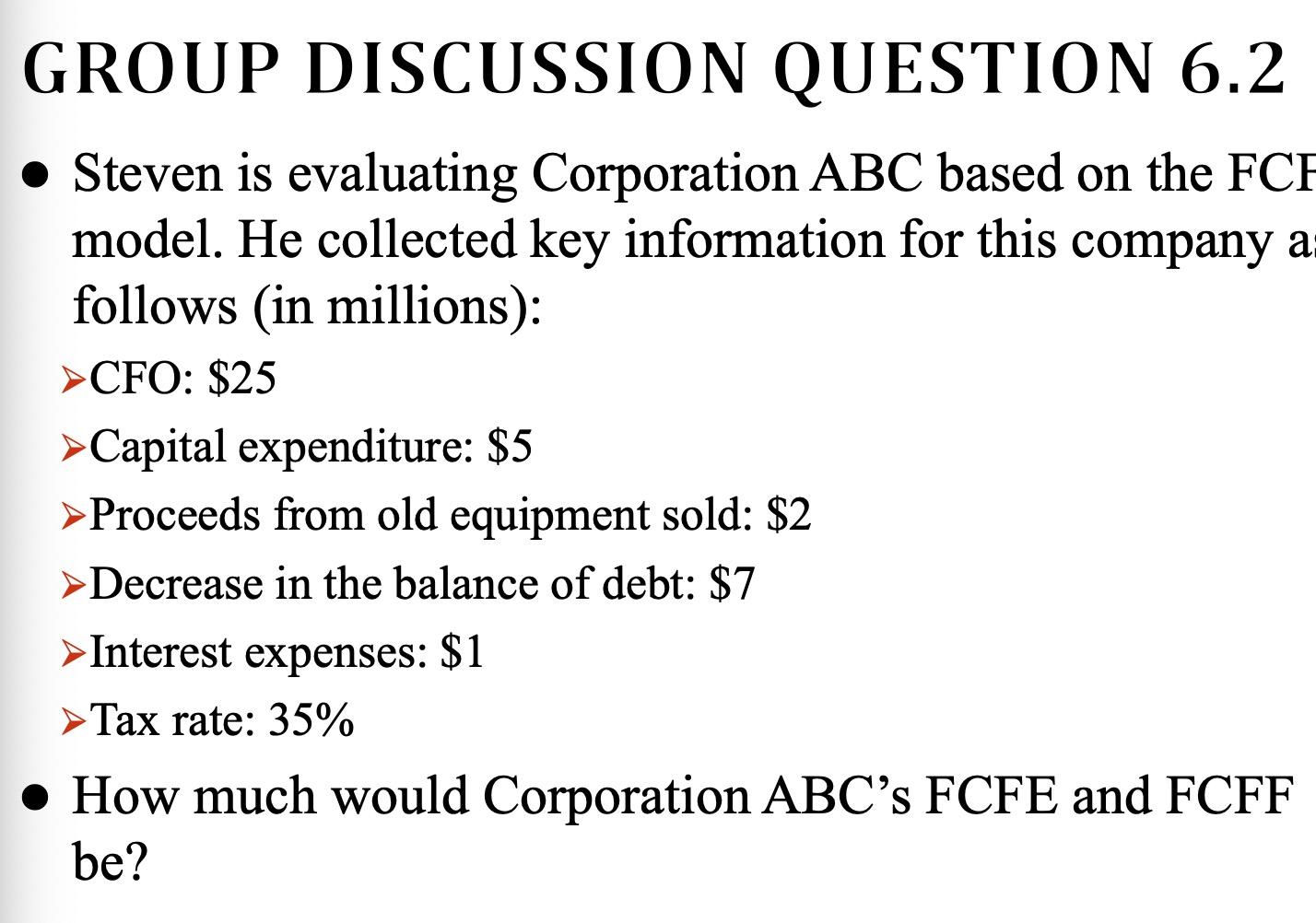  GROUP DISCUSSION QUESTION 6.2 Steven is evaluating Corporation ABC based on