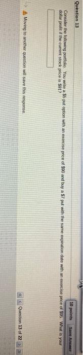  Question 13 10 points Save Answer Consider the following portfolio. You