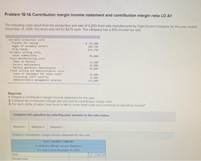 answer and i will upvote Problem 18-1A Contribution margin income statement and