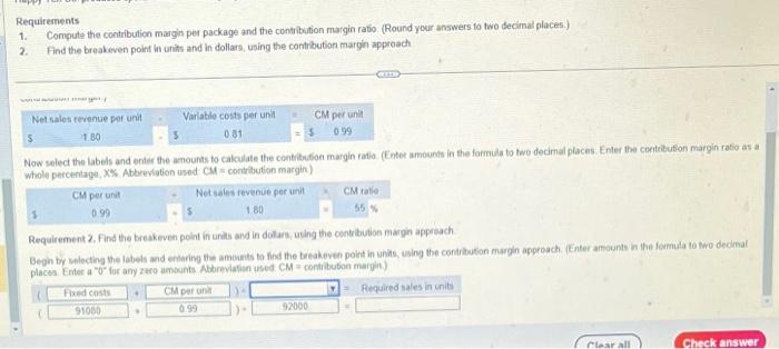  Requirements 1. Compute the contribution margin per package and the contribution
